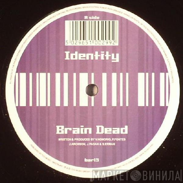 Identity   - Brain Dead / Throttle