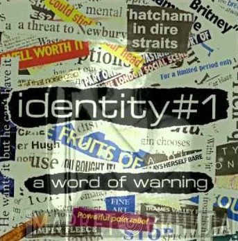 Identity #1 - A Word of Warning