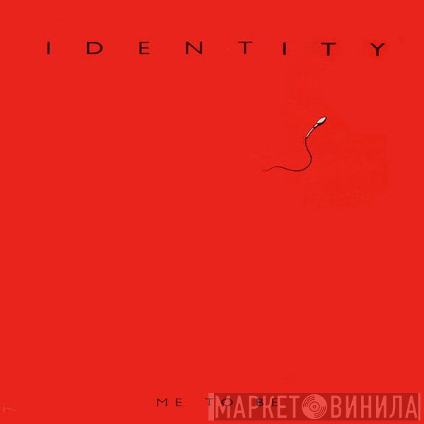 Identity  - Me To Be