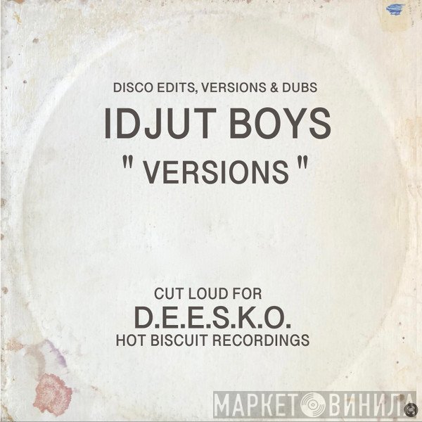 Idjut Boys  - Versions