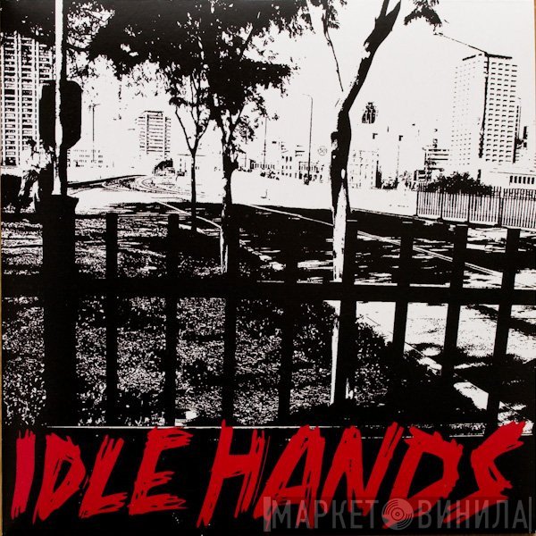 Idle Hands  - Idle Hands