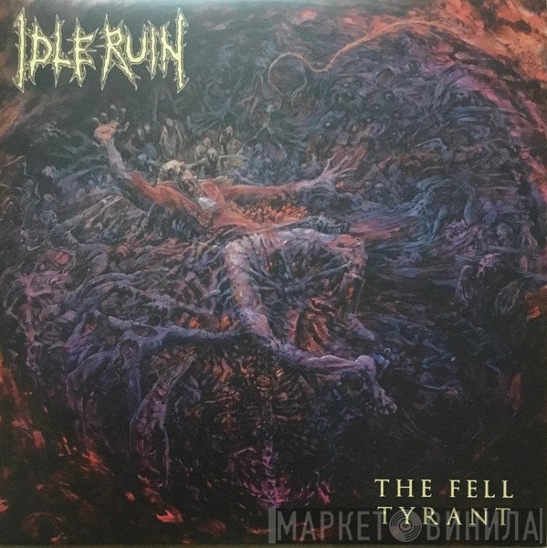 Idle Ruin  - The Fell Tyrant