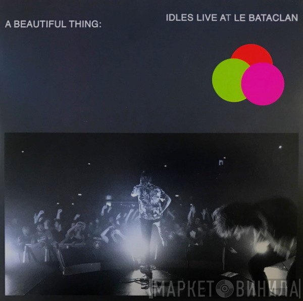 Idles - A Beautiful Thing: Idles Live At Le Bataclan