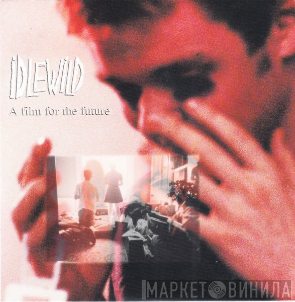 Idlewild - A Film For The Future
