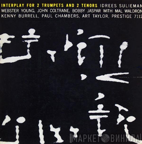 Idrees Sulieman, Webster Young, John Coltrane, Bobby Jaspar With Mal Waldron, Kenny Burrell, Paul Chambers , Art Taylor  - Interplay For 2 Trumpets And 2 Tenors