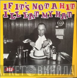  - If It's Not A Hit I'll Eat My Hat