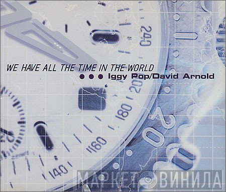 Iggy Pop / David Arnold  - We Have All The Time In The World