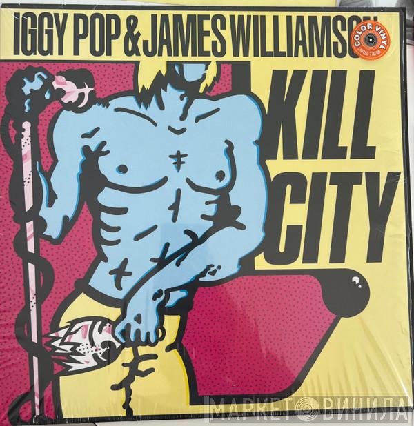 Iggy Pop & James Williamson  - Kill City