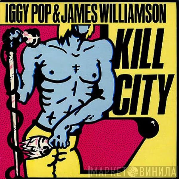 Iggy Pop & James Williamson  - Kill City