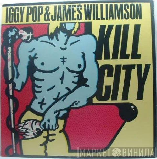 Iggy Pop & James Williamson  - Kill City
