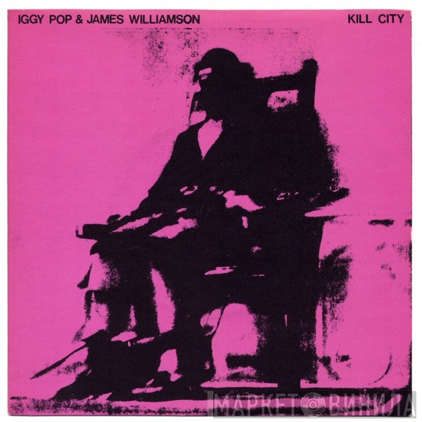 Iggy Pop, James Williamson - Kill City