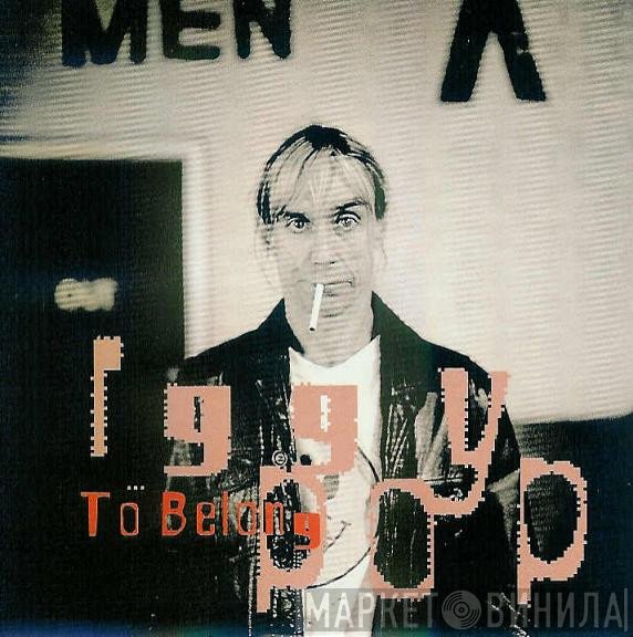 Iggy Pop  - To Belong