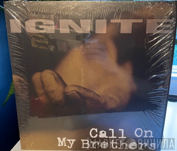 Ignite - Call On My Brothers