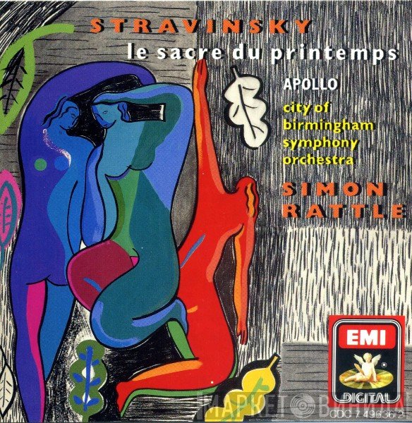 Igor Stravinsky - City Of Birmingham Symphony Orchestra, Sir Simon Rattle  - Le Sacre Du Printemps / Apollo