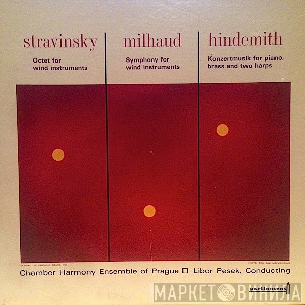 Igor Stravinsky, Darius Milhaud, Paul Hindemith, Komorní Harmonie, Libor Pešek - Octet For Wind Instruments / Symphony For Wind Instruments / Konzertmusik For Piano, Brass And Two Harps