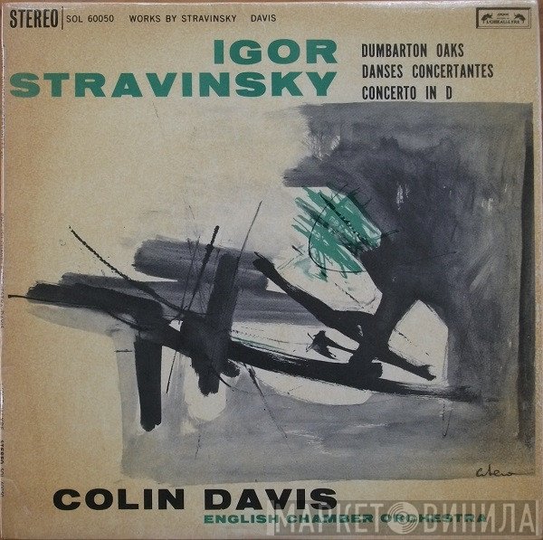 Igor Stravinsky, English Chamber Orchestra, Sir Colin Davis - Dumbarton Oaks / Danses Concertantes / Concerto In D