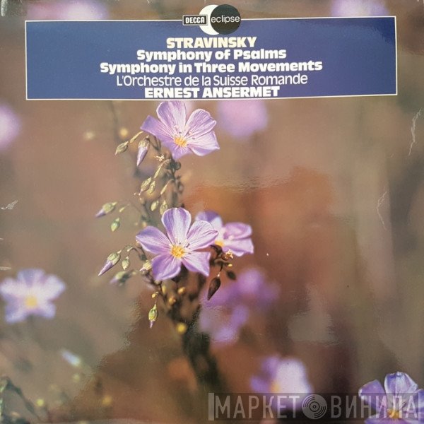 Igor Stravinsky, L'Orchestre De La Suisse Romande, Ernest Ansermet - Symphony Of Psalms / Symphony In Three Movements