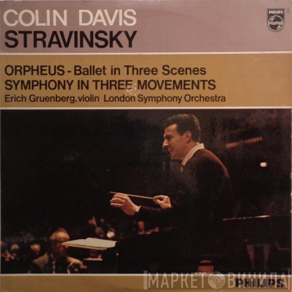 Igor Stravinsky, Sir Colin Davis, Erich Gruenberg, The London Symphony Orchestra  - Orpheus - Ballet In Three Scenes / Symphony In Three Movements