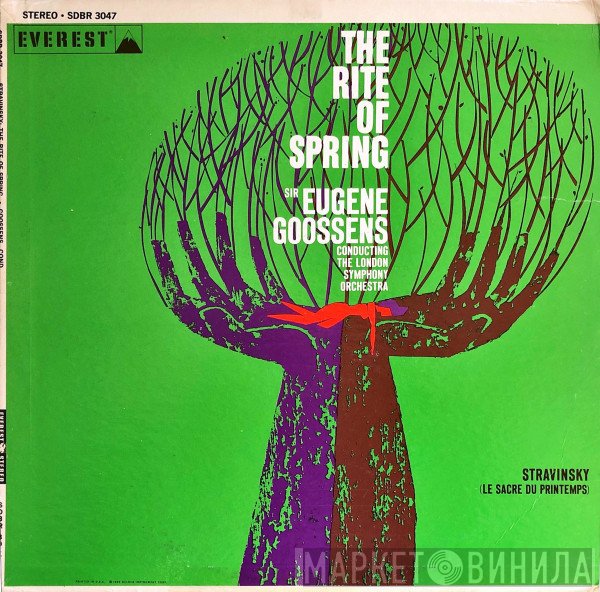 Igor Stravinsky / Sir Eugene Goossens Conducting The London Symphony Orchestra  - Le Sacre Du Printemps (The Rite Of Spring)