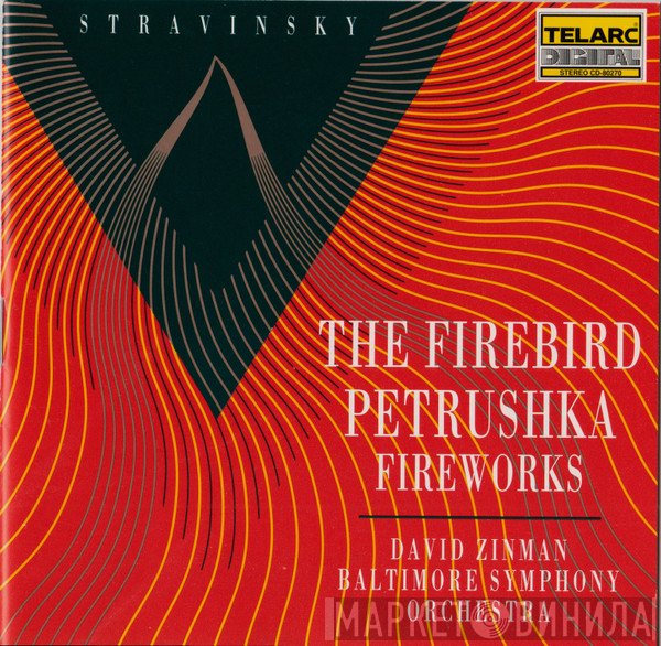 Igor Stravinsky, David Zinman, Baltimore Symphony Orchestra - The Firebird • Petrushka • Fireworks