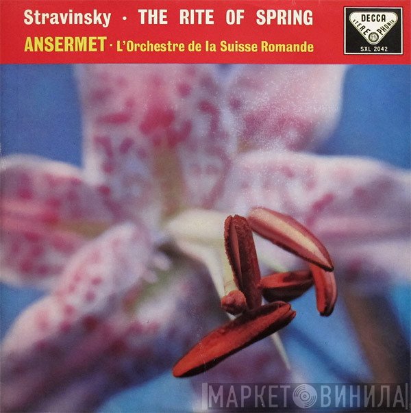 Igor Stravinsky, Ernest Ansermet ∙ L'Orchestre De La Suisse Romande  - The Rite Of Spring