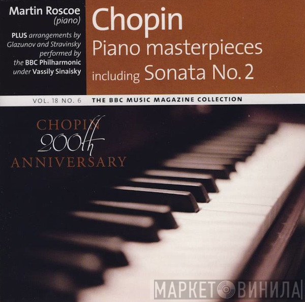 Igor Stravinsky, Frédéric Chopin, Alexander Glazunov, Martin Roscoe, BBC Philharmonic, Vassily Sinaisky - Piano Masterpieces Including Sonata No. 2