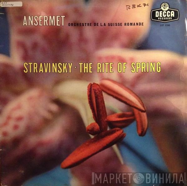 Igor Stravinsky, L'Orchestre De La Suisse Romande, Ernest Ansermet - The Rite Of Spring