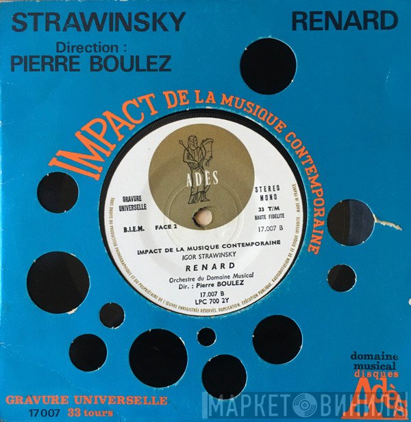 Igor Stravinsky - Orchestre Du Domaine Musical , Dir. Pierre Boulez  - Renard