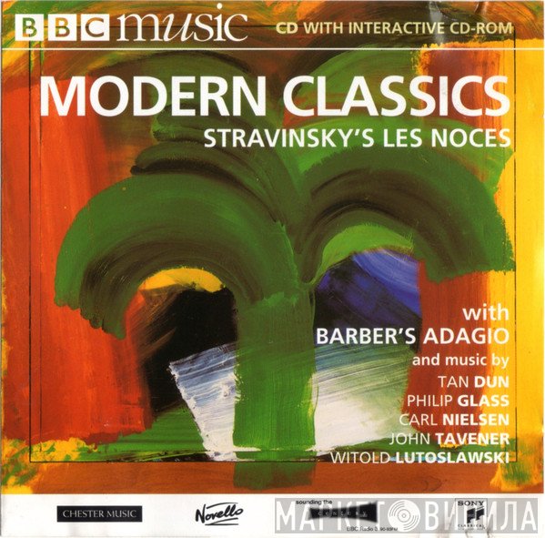 Igor Stravinsky, Samuel Barber, Carl Nielsen, Witold Lutoslawski, Philip Glass, John Tavener, Tan Dun  - Modern Classics