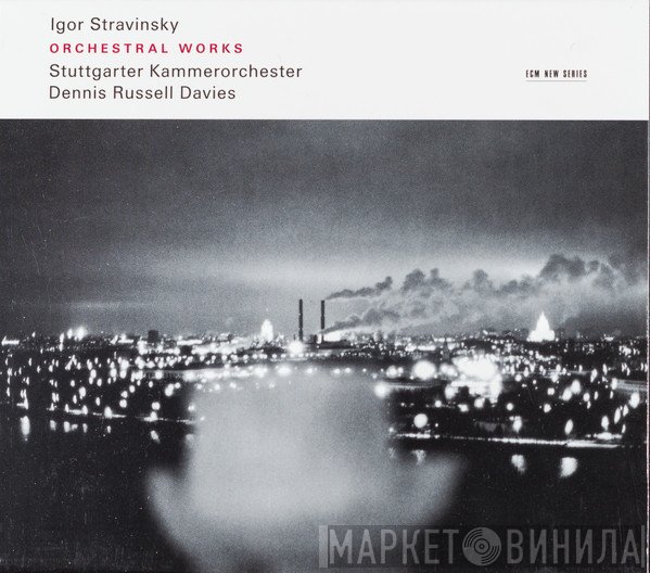 Igor Stravinsky - Stuttgarter Kammerorchester, Dennis Russell Davies  - Orchestral Works