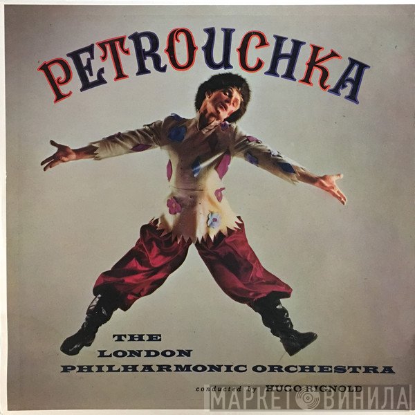 Igor Stravinsky, The London Philharmonic Orchestra, Hugo Rignold  - Petrouchka