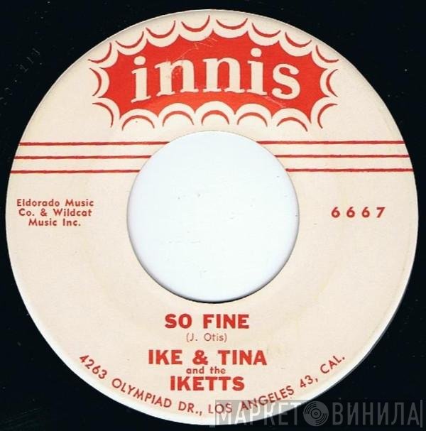 Ike & Tina Turner And The The Ikettes  - So Fine