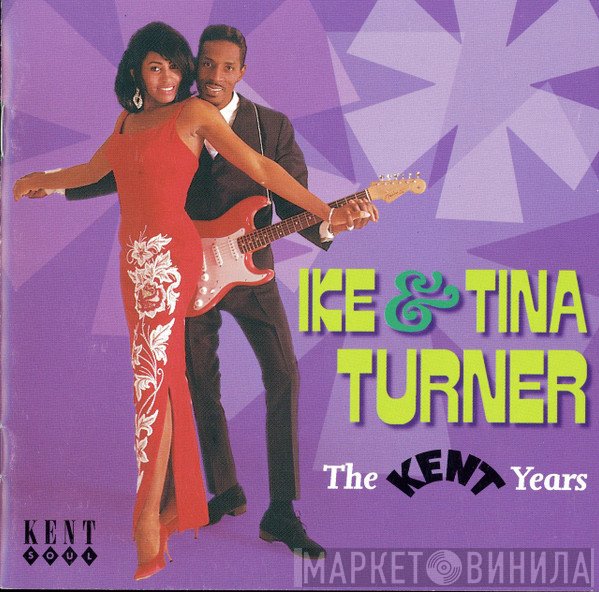 Ike & Tina Turner  - The Kent Years