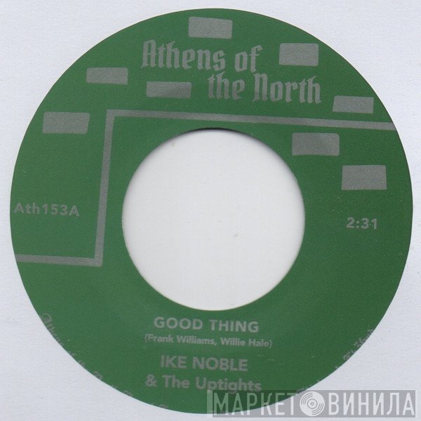 Ike Noble, The Up Tights - Good Thing / Look A Little Higher