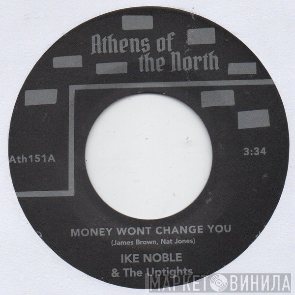Ike Noble, The Up Tights - Money Wont Change You / She's Got To Be Loved
