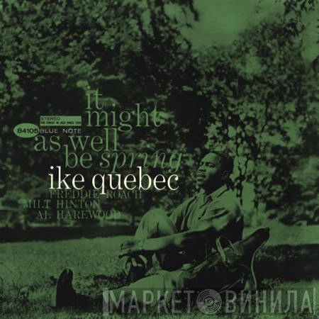 Ike Quebec  - It Might As Well Be Spring