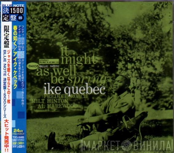 Ike Quebec  - It Might As Well Be Spring
