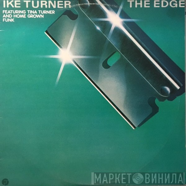 Ike Turner Featuring Tina Turner And Home Grown Funk  - The Edge