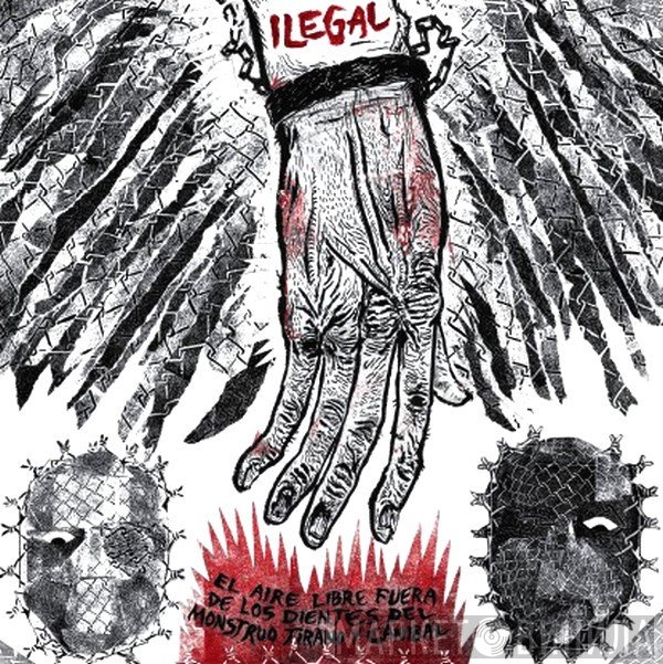 Ilegal - El Aire Libre Fuera De Los Dientes Del Monstruo Tirano Y Canibal