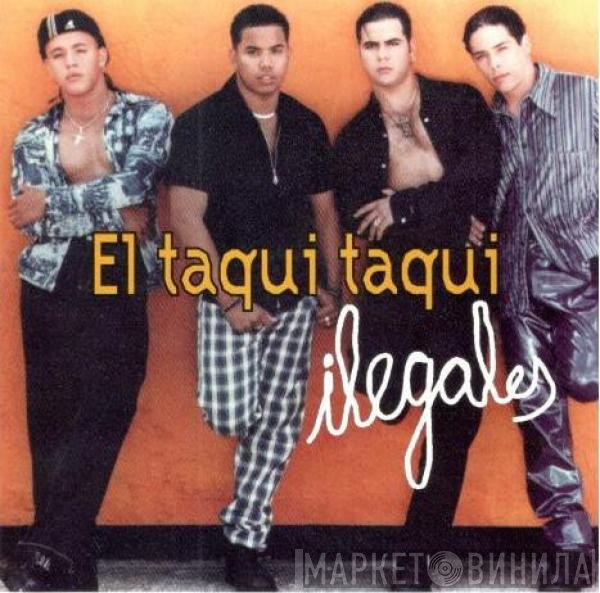 Ilegales  - El Taqui Taqui