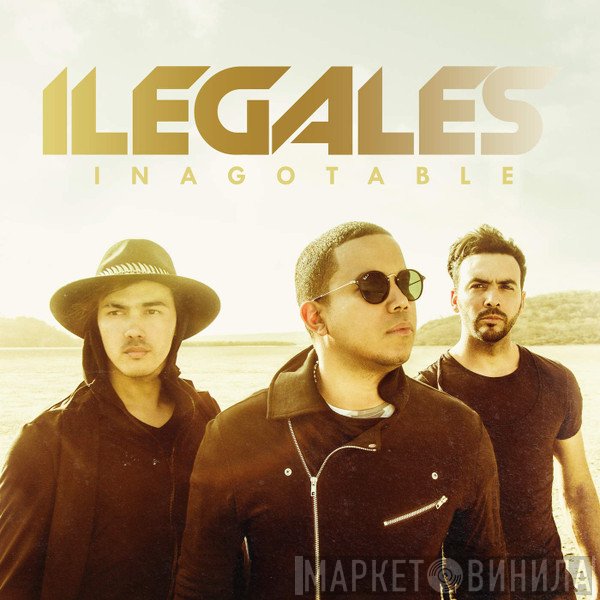 Ilegales  - Inagotable