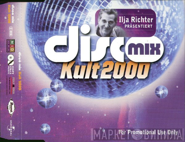  - Ilja Richter Präsentiert Disco Mix Kult 2000