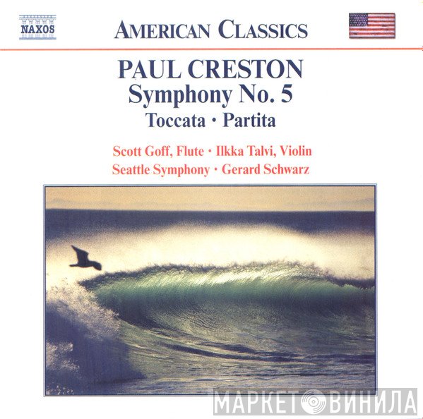 Ilkka Talvi, Seattle Symphony Orchestra, Gerard Schwarz, Scott Goff, Paul Creston - Symphony No. 5