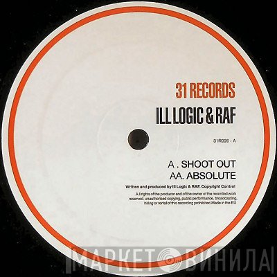 Ill Logic & DJ Raf - Shoot Out / Absolute