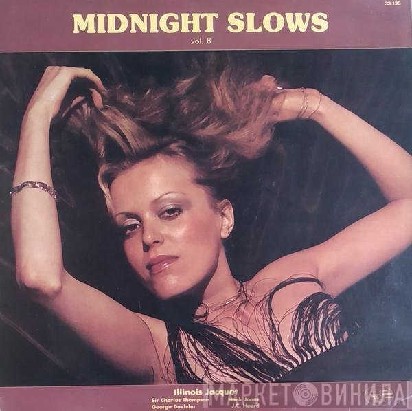 Illinois Jacquet, Hank Jones, Sir Charles Thompson, J.C. Heard, George Duvivier  - Midnight Slows Vol. 8