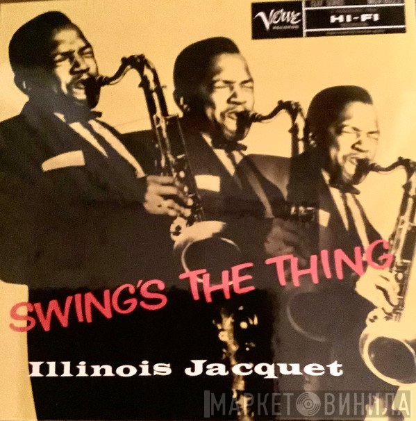 Illinois Jacquet - Swing's The Thing