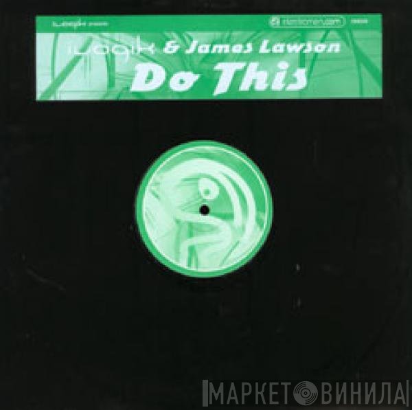 Ilogik & James Lawson  - Do This
