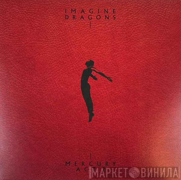 Imagine Dragons - Mercury - Act 2