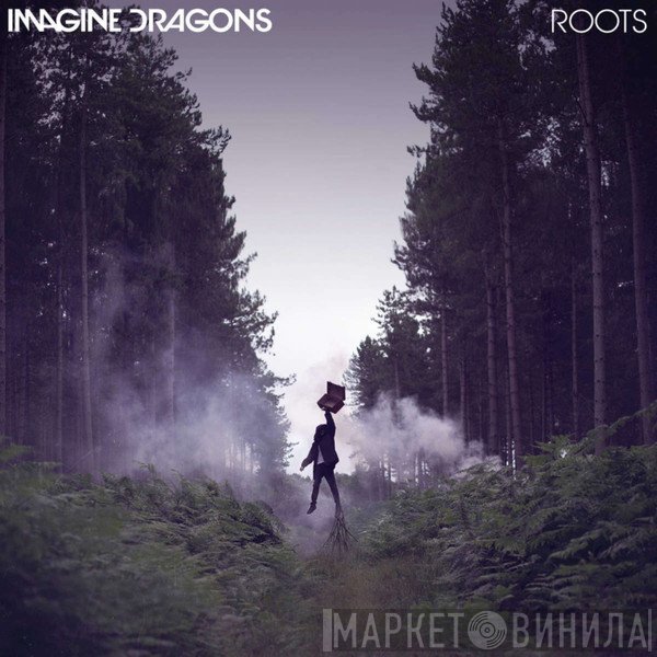 Imagine Dragons  - Roots