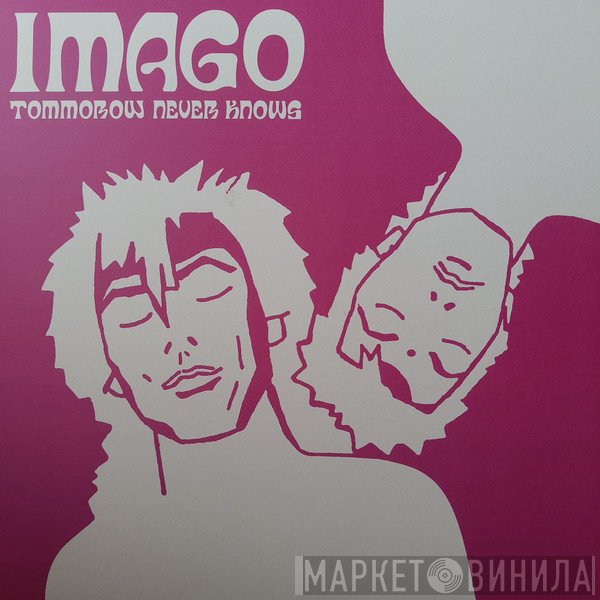 Imago  - Tomorrow Never Knows